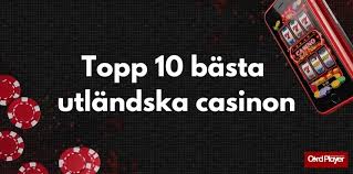 Utländska Casino Online En Guide till Spel och Säkerhet