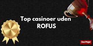 Casino Uden Rufus Få Mest Muligt Ud Af Din Spiloplevelse Casino Uden Rufus Få Mest Muligt Ud Af Din Spiloplevelse