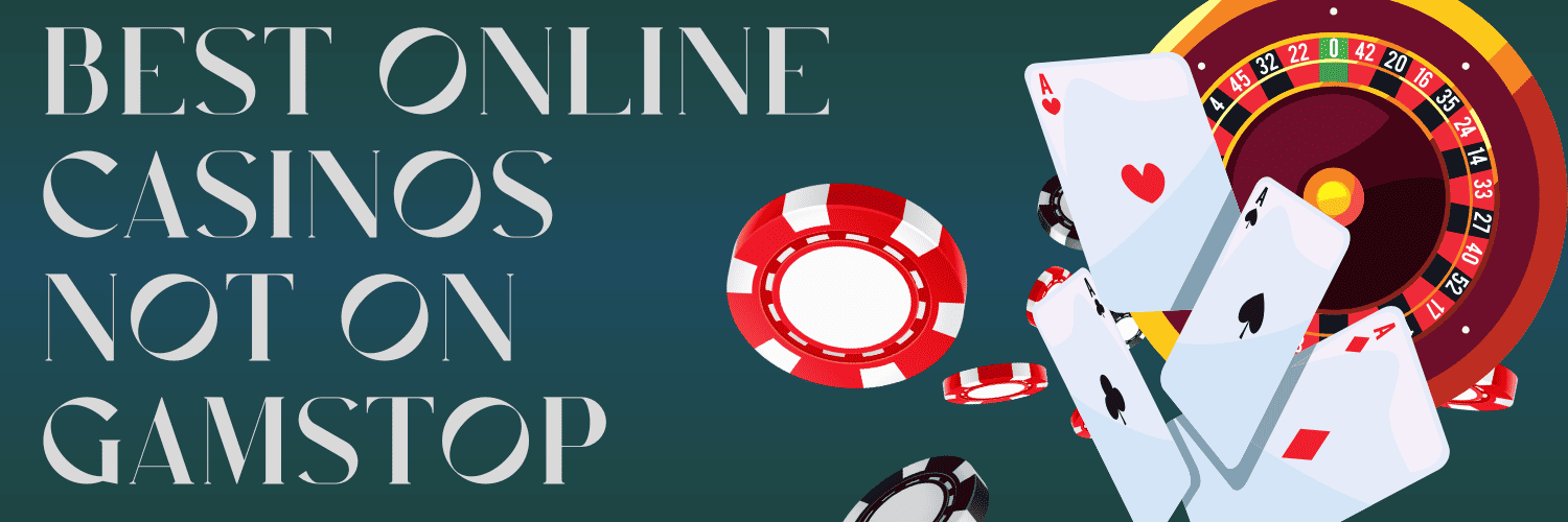 Exploring Casinos Not on Gamstop Your Guide to Non-Gamstop Gaming
