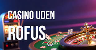 Online Casino Uden Om Rofus - Find De Bedste Muligheder