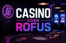Spil Casino uden om ROFUS Den Frie Spilloplevelse